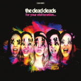 Dead Deads, The - For Your Obliteration '2016