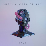 Saul - She's A Work Of Art '2022