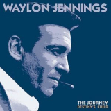 Waylon Jennings - The Journey: Destiny's Child '1999