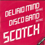 Scotch - Delirio Mind (Remix) / Disco Band (Remix) '1985