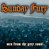Sunday Fury - Men From The Grey Town '2009