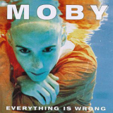  Moby - Everything Is Wrong '1995