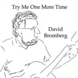 David Bromberg - Try Me One More Time '2007