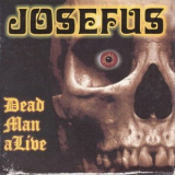 Josefus - Dead Man Alive '2002