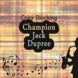 Champion Jack Dupree - Color Blocking '2014