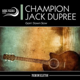 Champion Jack Dupree - Goin' Down Slow '2015