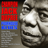 Champion Jack Dupree - Poor House Blues '2013