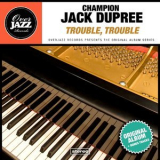 Champion Jack Dupree - Trouble, Trouble (Original Album Plus Bonus Tracks 1962) '2014