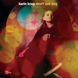 Karin Krog - Dont Just Sing: An Anthology 1963-1999 '2019