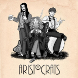 The Aristocrats - The Aristocrats '2011