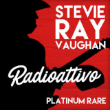 Stevie Ray Vaughan - Radioattivo - Platinum Rare '2017