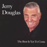 Jerry Douglas - The Best Is Yet To Come '2007