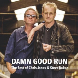 Chris Jones - Damn Good Run (The Best of Chris Jones & Steve Baker) '2019