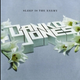 Danko Jones - Sleep Is The Enemy '2006