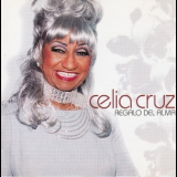 Celia Cruz - Regalo Del Alma '2003