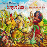 Maria Muldaur - Barnyard Dance: Jug Band Music For Kids '2010