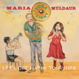Maria Muldaur - Let's Get Happy Together '2021