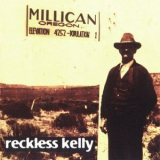 Reckless Kelly - Millican '1997