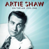 Artie Shaw - On The Air 1939-1940 '1939