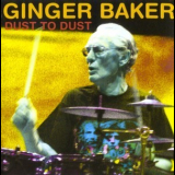 Ginger Baker - Dust To Dust '2006