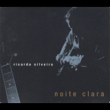 Ricardo Silveira - Noite Clara '2003