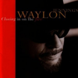 Waylon Jennings - Closing In On The Fire '1998