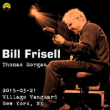 Bill Frisell - 2015-03-21, Village Vanguard, New York, NY '2015