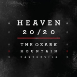 Ozark Mountain Daredevils, The - Heaven 20/20 '2019
