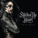 Stitched Up Heart - To The Wolves '2023