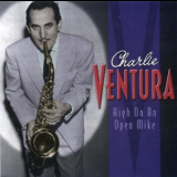 Charlie Ventura - High On An Open Mike (CD2) '2002