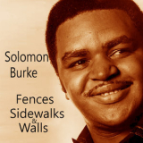 Solomon Burke - Fences, Sidewalks & Walls '2013