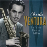Charlie Ventura - I'm Forever Blowing Bubbles (CD3) '2002