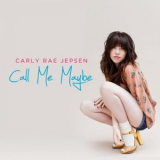 Carly Rae Jepsen - Call Me Maybe '2012