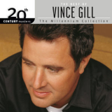 Vince Gill - The Best Of - 20th Century Masters The Millennium Collection '2007