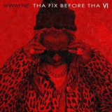 Lil Wayne - Tha Fix Before Tha VI '2023
