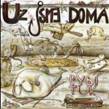 Uz Jsme Doma - Rybi Tuk '2004