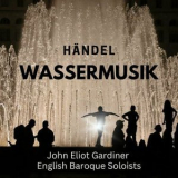 George Frideric Handel - Handel: Wassermusik '2023