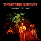 Weather Report - 1980-10-24 - Palasport, Roma, Italy (Goody via Ricola) '1980