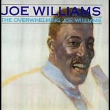 Joe Williams - The Overwhelming Joe Williams '1988