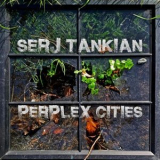 Serj Tankian - Perplex Cities '2022