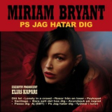 Miriam Bryant - PS Jag Hatar Dig '2021