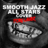 Smooth Jazz All Stars - Smooth Jazz All Stars Cover Tory Lanez (Instrumental) '2023