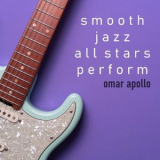 Smooth Jazz All Stars - Smooth Jazz All Stars Perform Omar Apollo (Instrumental) '2023