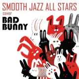 Smooth Jazz All Stars - Smooth Jazz All Stars Play Bad Bunny (Instrumental) '2023