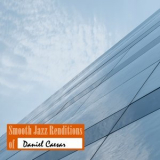 Smooth Jazz All Stars - Smooth Jazz Renditions of Daniel Caesar (Instrumental) '2023