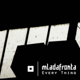 Mlada Fronta - Every Thing '2013