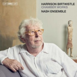 Nash Ensemble - Harrison Birtwistle: Chamber Works '2022