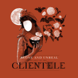 The Clientele - Alone and Unreal: The Best of the Clientele '2015