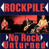 Rockpile - No Rock Unturned '1999