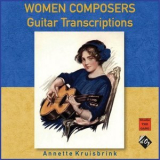 Annette Kruisbrink - Women Composers: Guitar Transcriptions (Arr. for Guitar by Annette Kruisbrink) '2023
